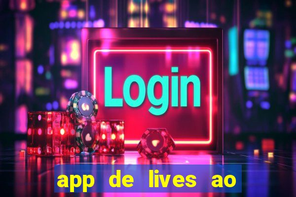 app de lives ao vivo 18